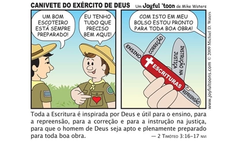 Toda escritura é inspirada por Deus e útil para o ensino, para a repreensão, para a correção e para a instrução na justiça, para que o homem de Deus seja apto e plenamente preparado para toda boa obra. - 2 Timóteo 3:16-17
