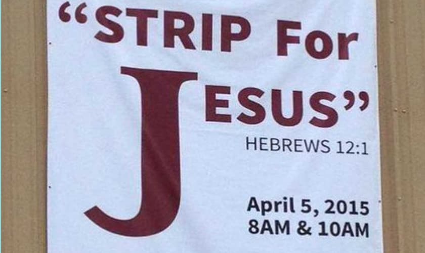 "Strip for Jesus": cartazes espalhados pela Igreja Overflow, no Texas, Estados Unidos.