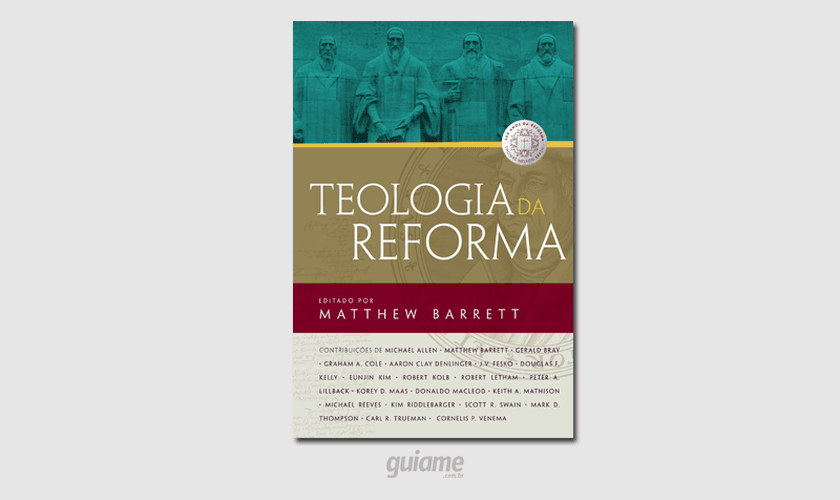 Comemorando os 500 anos da Reforma Protestante, a editora lança no Brasil a obra que reúne diversos teólogos. (Foto: Divulgação).
